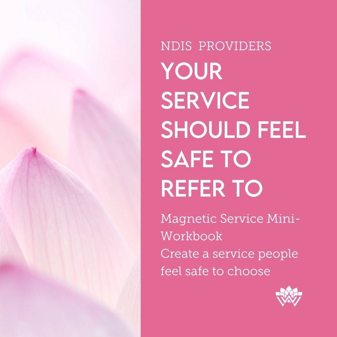 lotus leaves, pink background, Whole Warrior Network lotus icon, NDIS Providers, Your service should feel safe to refer to. Magnetic service mini-workbook. Create a service people feel safe to choose