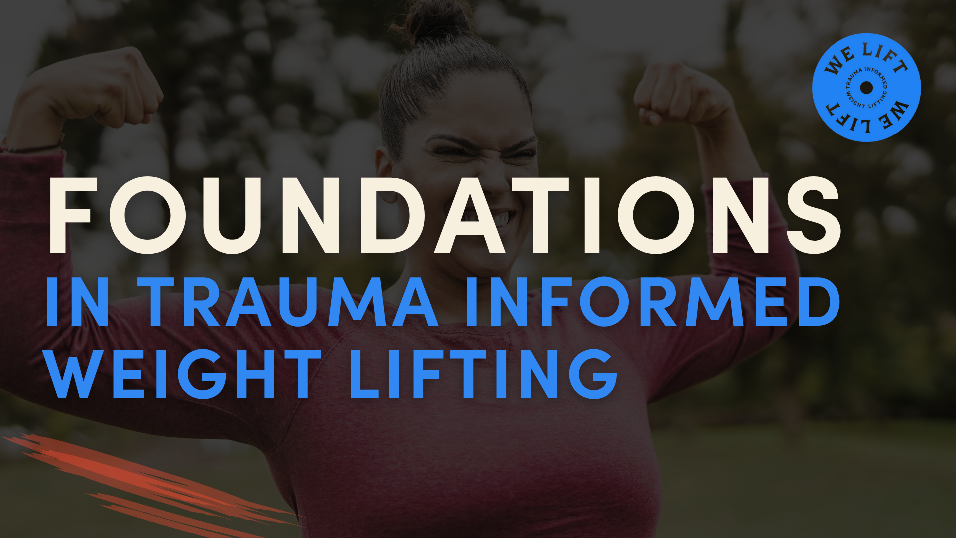 Introduction to Trauma Informed Weight Lifting - Self-Paced Course
