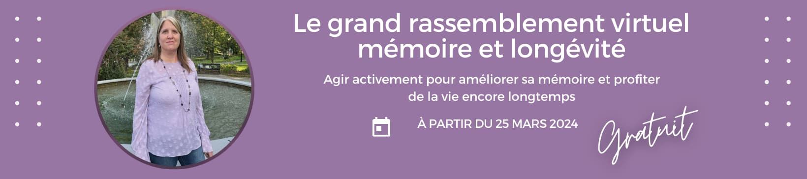 Le grand rassemblement virtuel mémoire et longévité