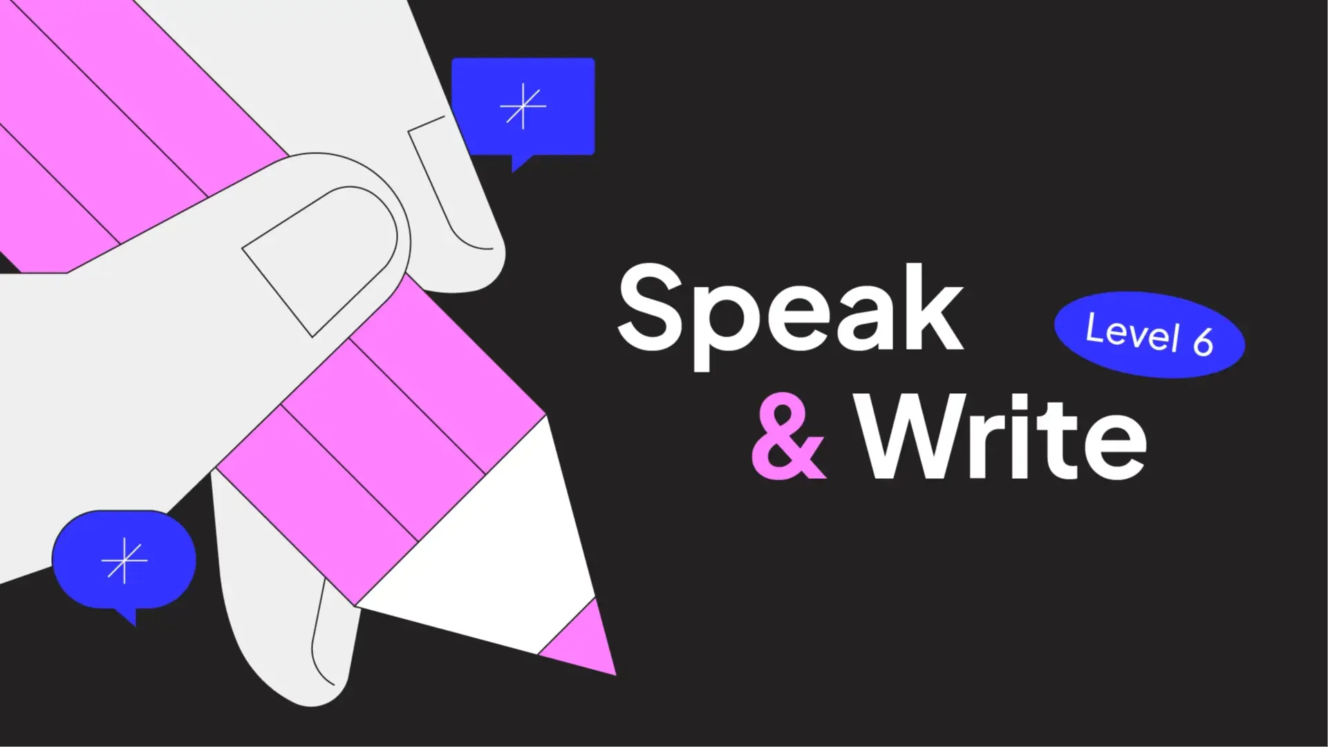 Speak & Write Level 6