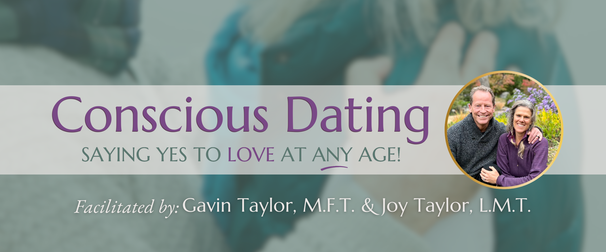 Conscious Dating-Saying Yes to Love at Any Age