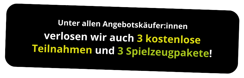 Verlosung: 3 kostenlose Teilnahme & 3 Spielzeugpakete