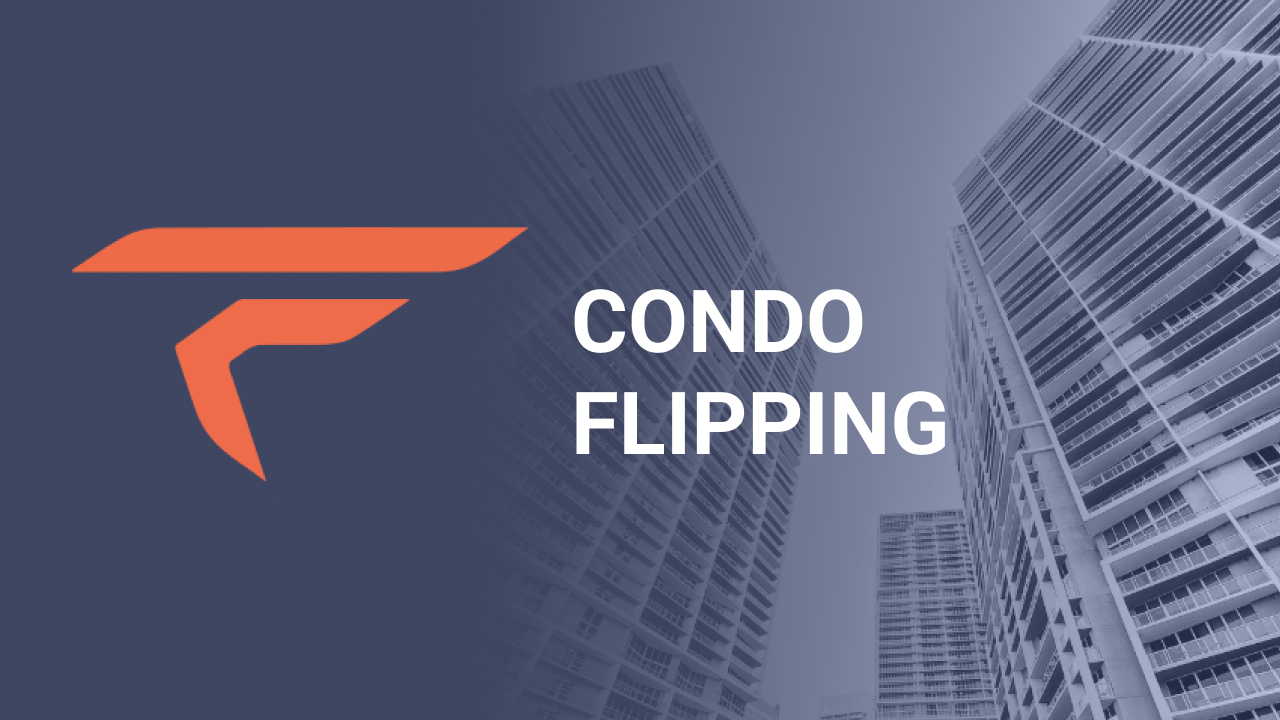 Condo Flipping