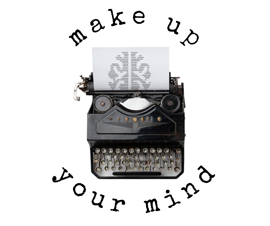 Make Up Your Mind Mindset, Mindfulness, and Manifestation newsletter