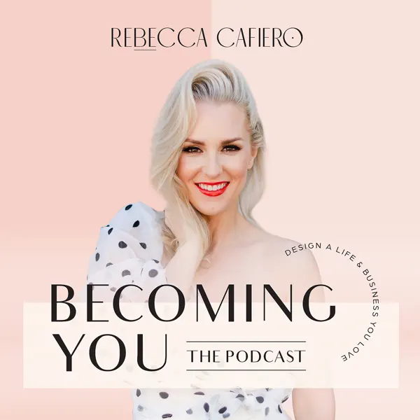 Becoming You Podcast with Rebecca Cafiero