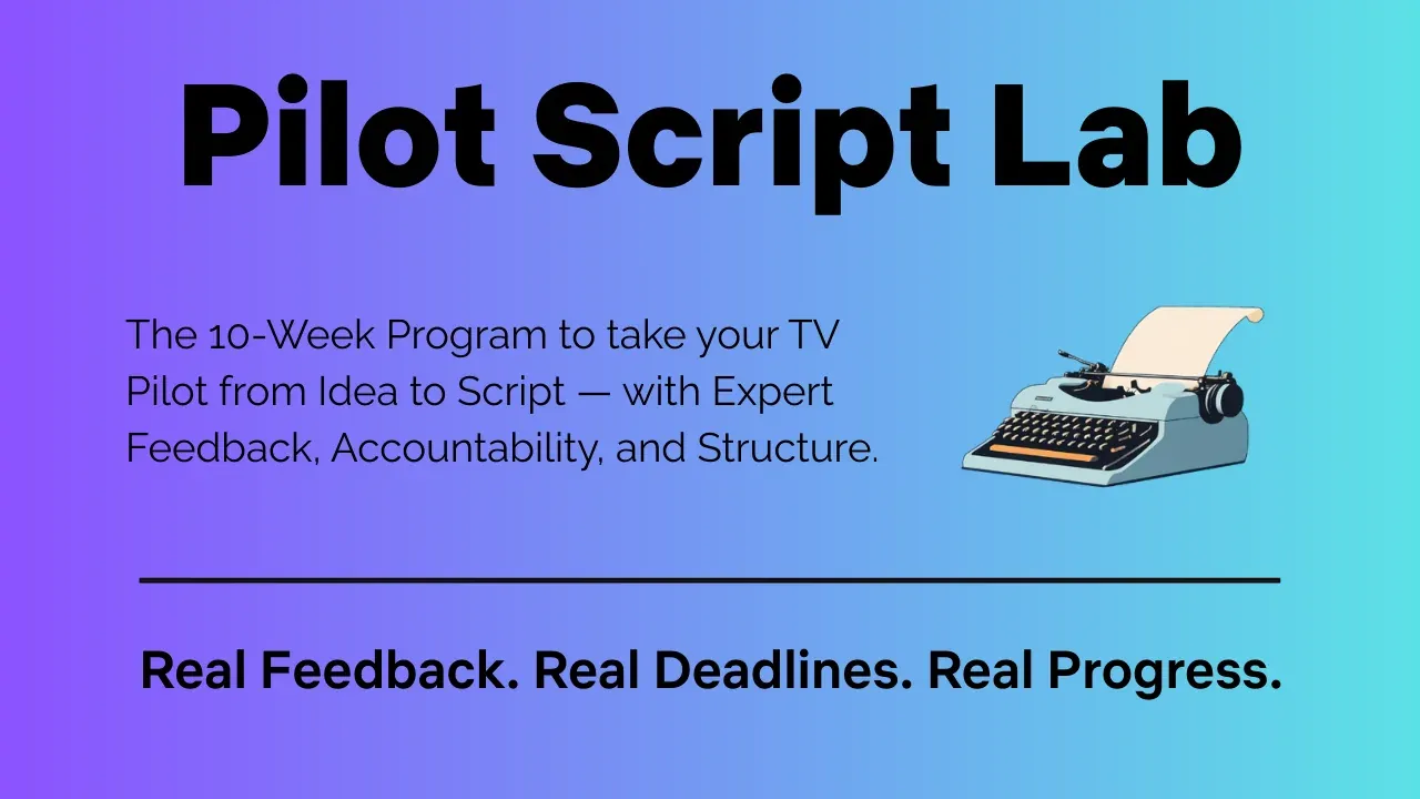 10-week screenwriting course banner for learning how to write a TV pilot from idea to script with real feedback and deadlines