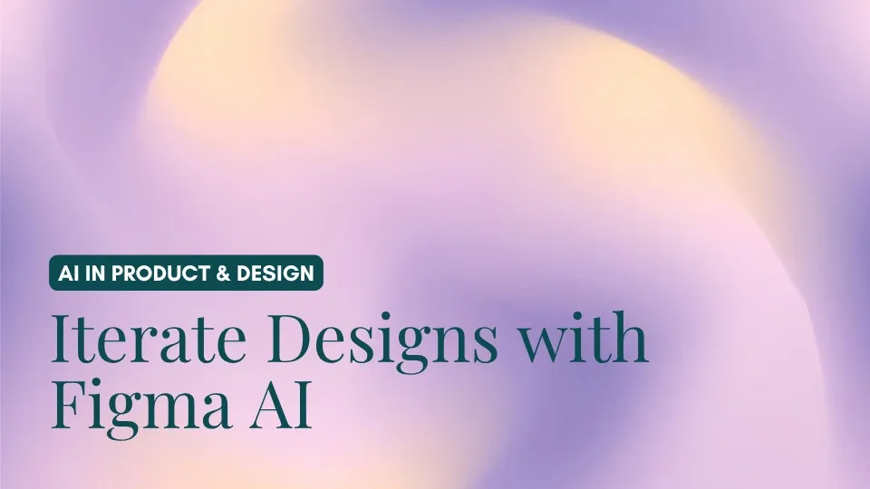 Iterate designs with Figma AI: AI in product and design.