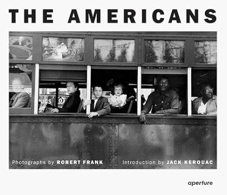 Robert Frank: The Americans — Robert Frank, Jack Kerouac