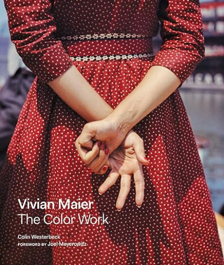 Vivian Maier: The Color Work — Vivian Maier, Colin Westerbeck