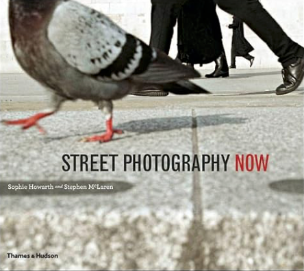 Street Photography Now — Sophie Howarth, Stephen McLaren 