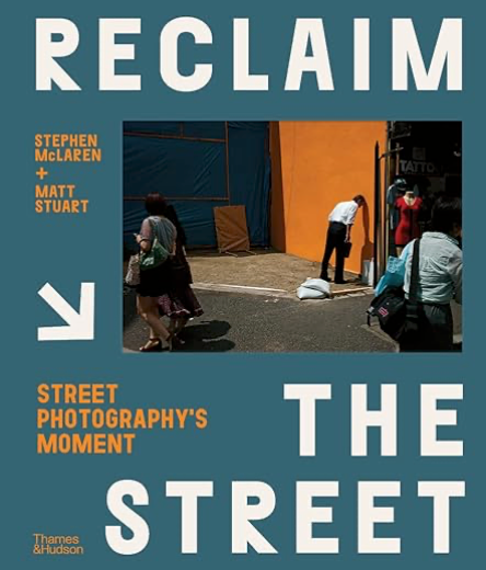 Reclaim the Street: Street Photography's Moment — Stephen McLaren & Matt Stuart