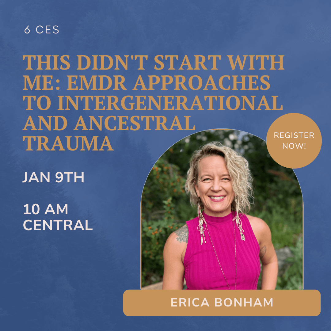 This Didn't Start With Me EMDR Approaches to Intergenerational and Ancestral Trauma with Erica Bonham at TTI