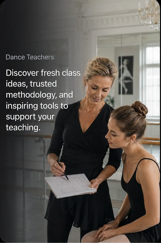 Dance Teachers — discover fresh class ideas, trusted methodology, and inspiring tools to support your teaching.