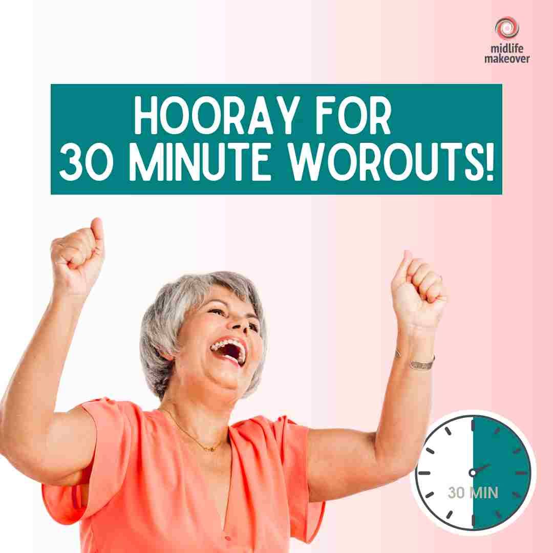 Caption reads Hooray for 30 minute workouts with lady cheering