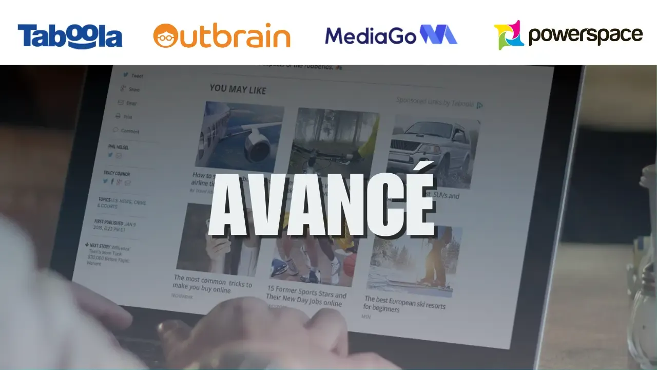 Formation native ads niveau avancé : Taboola, Outbrain, MediaGo, powerspace.