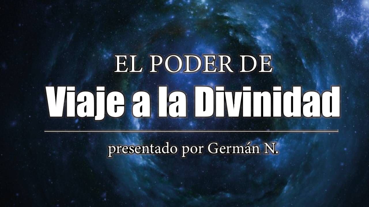 El Poder de Viaje a la Divinidad