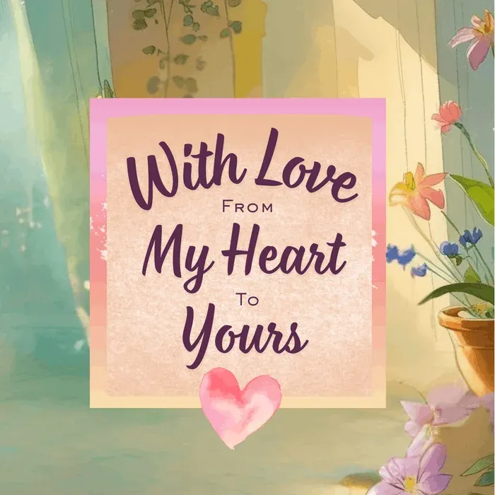Cover of From My Heart to Yours storybook created with Treasured Heart Stories storybook course.