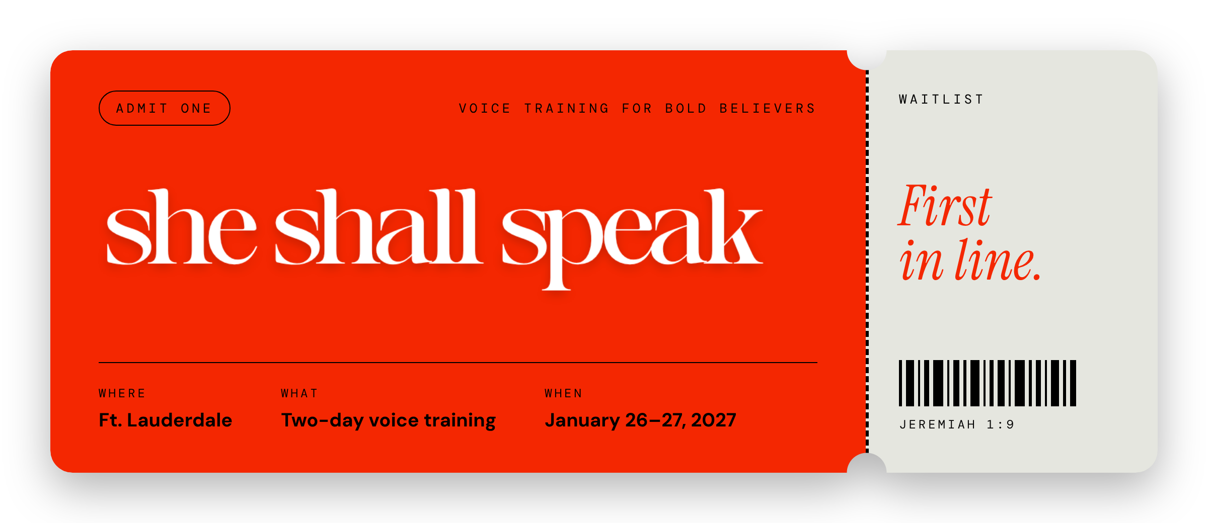 She Shall Speak ticket: Ft. Lauderdale, January 26 to 27, 2027. Waitlist, first in line.