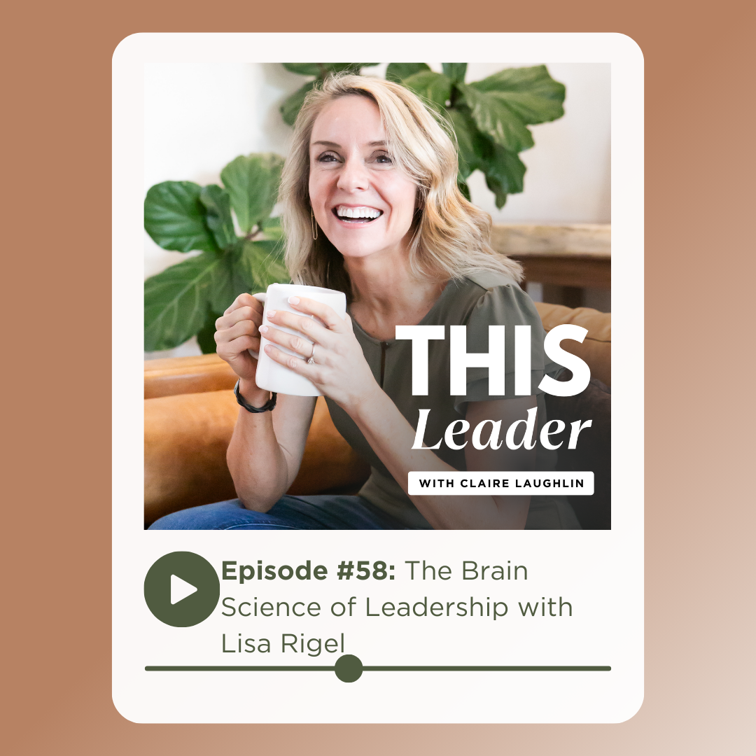 Podcast cover art with the words "Episode 58: The Brain Science of Leadership with Dr. Lisa Rigel"