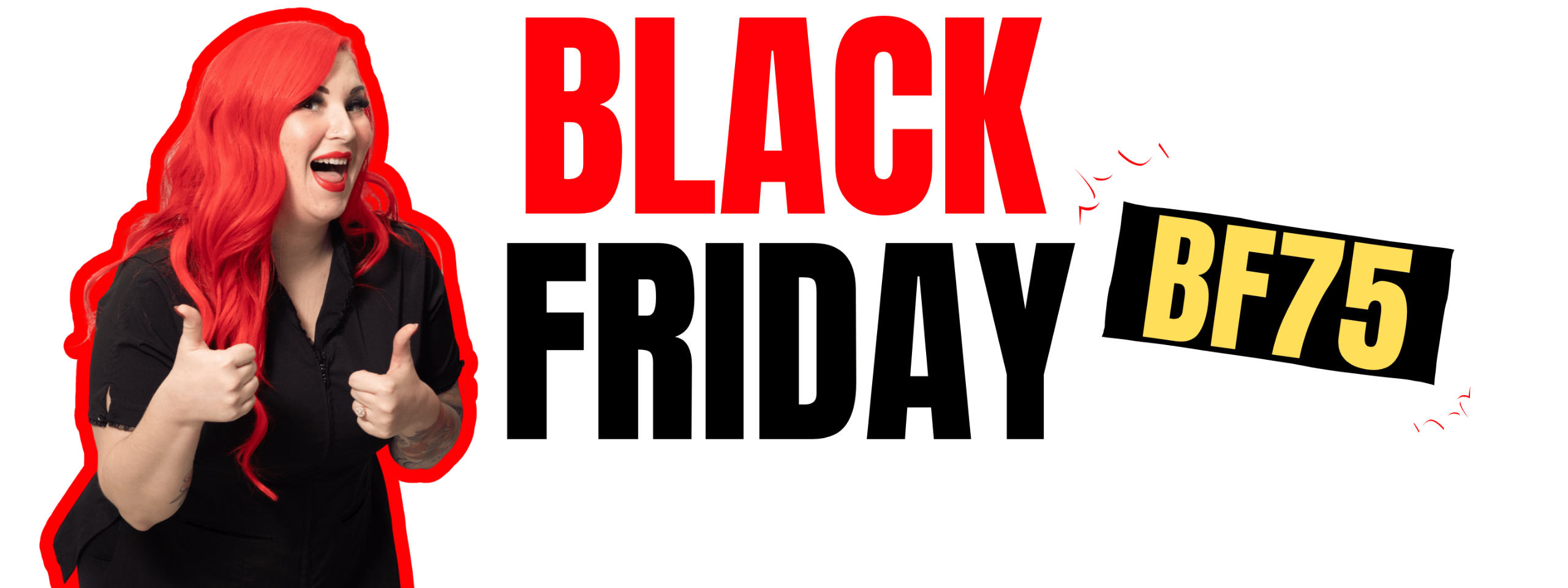 Black Friday now live! 75% off your entire cart!
