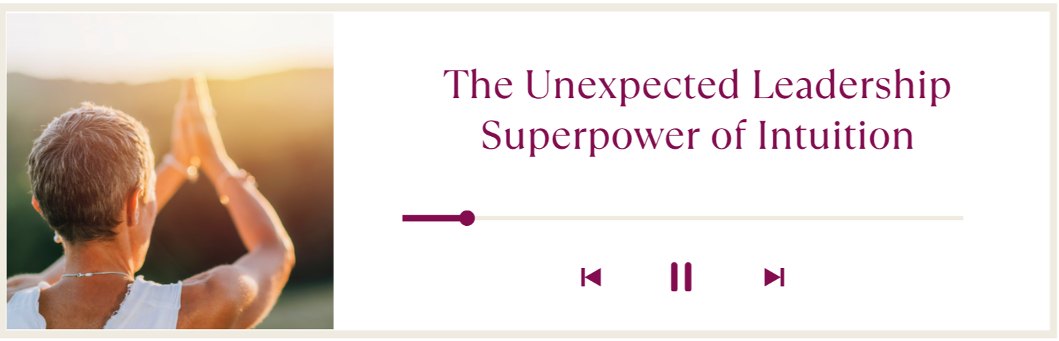 In this episode of Better Than This, Meghan reframes intuition as a bona fide leadership super power