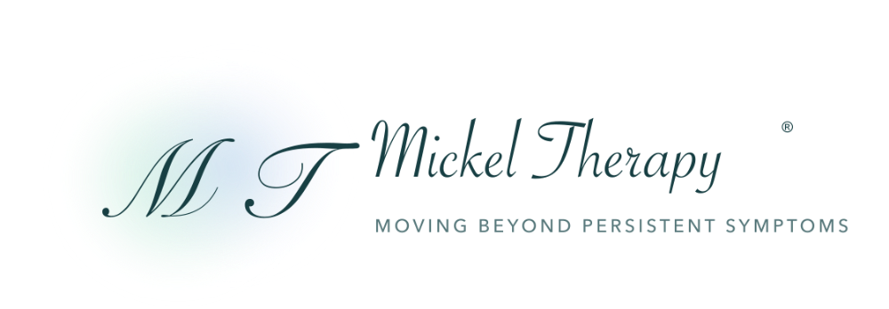 Mickel Therapy — Moving Beyond Persistent Symptoms