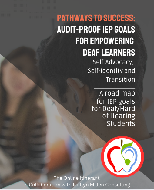 Pathways to Success:  Audit Proof IE Goals for Empowering Deaf Learners