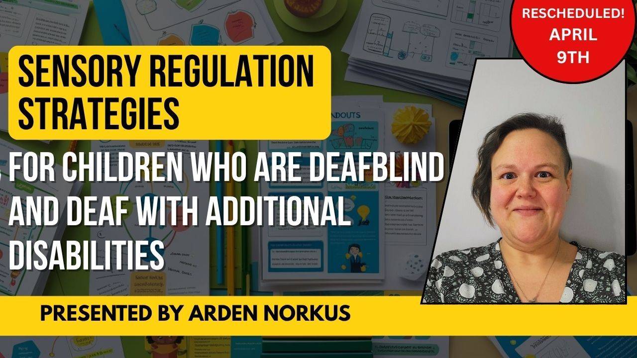 SENSORY REGULATION STRATEGIES FOR CHILDREN WHO ARE DEAFBLIND AND DEAF WITH ADDITIONAL DISABILITIES