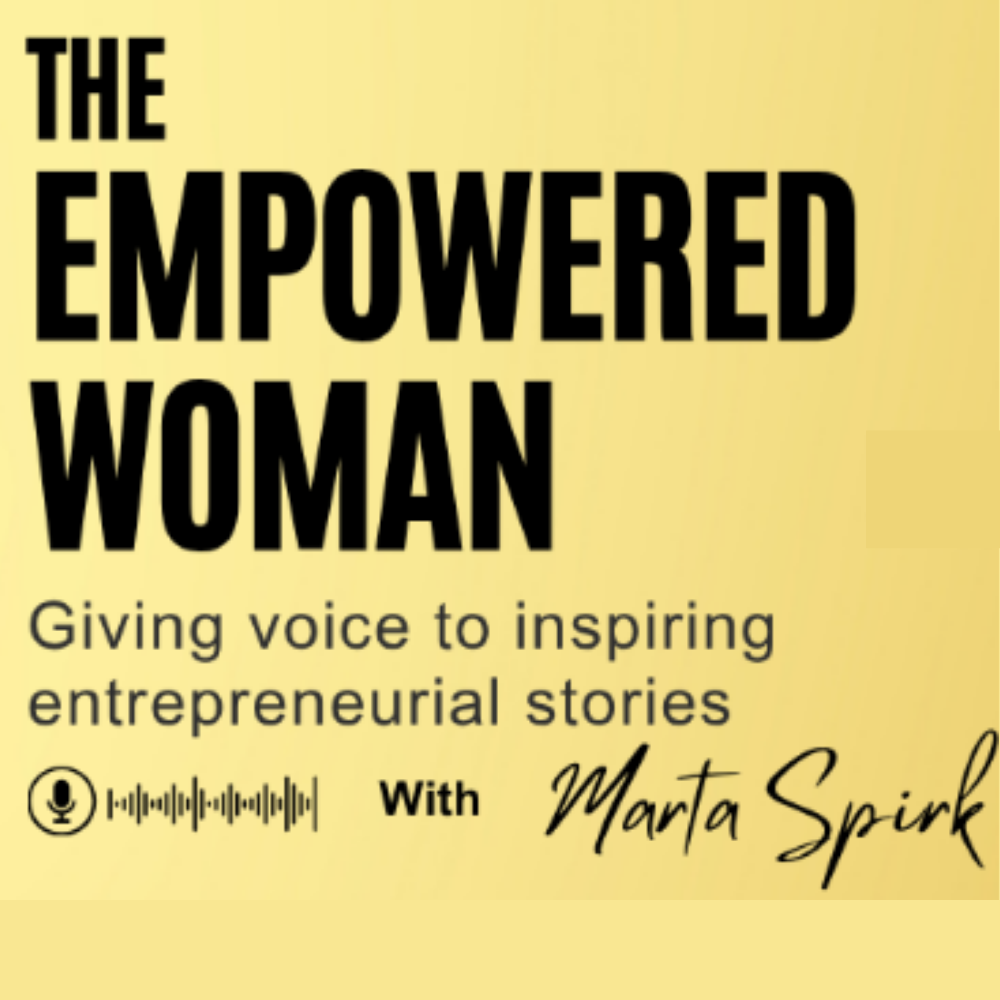 The Empowered Woman Podcast with Marta Spirk