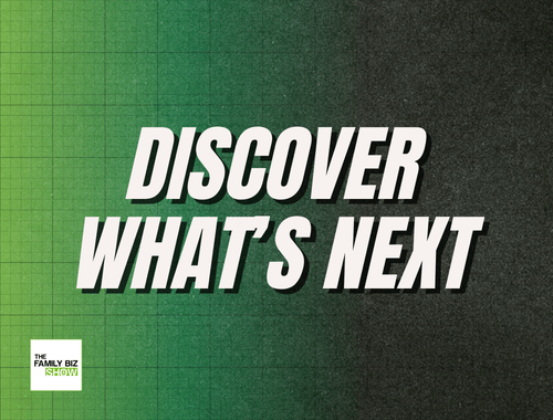 Upcoming Family Biz Show episodes in 2026 featuring family business leaders and next-generation voices