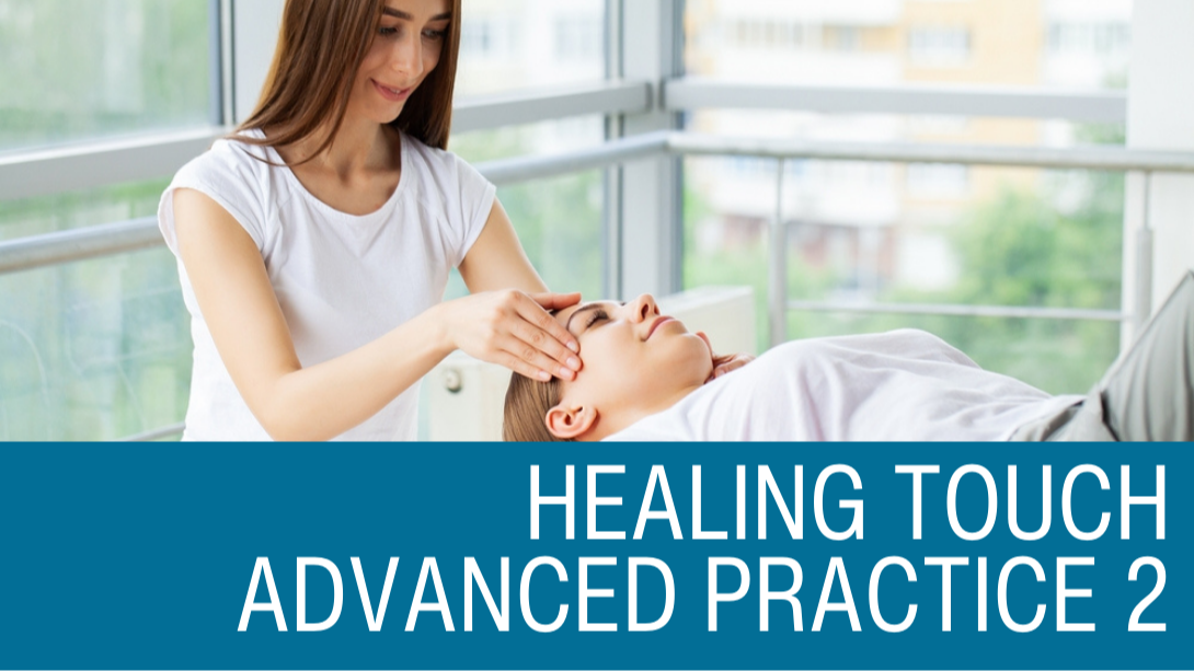 Healing Touch Advanced Practice 2 training demonstrating energetic techniques for physical trauma release and nervous system support.