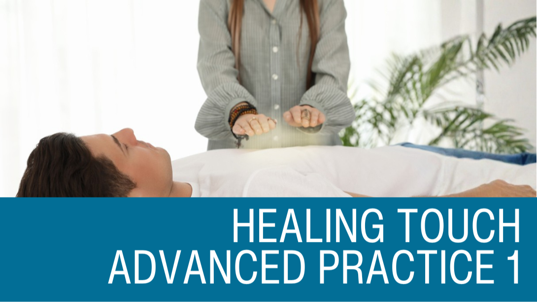 Healing Touch Advanced Practice 1 training showing hands-on energy healing focused on intuition development and sacred geometry techniques.