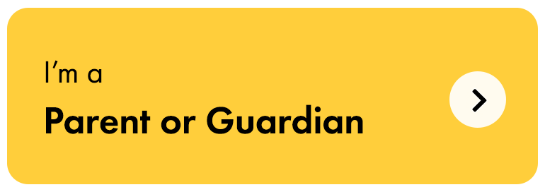 I'm a Parent or Guardian