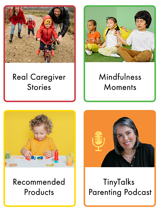 Real Caregiver Stories, Mindfulness Moments, Recommended Products, TinyTalks Parenting Podcast