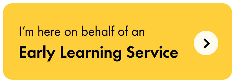 I'm here on behalf of an Early Learning Service