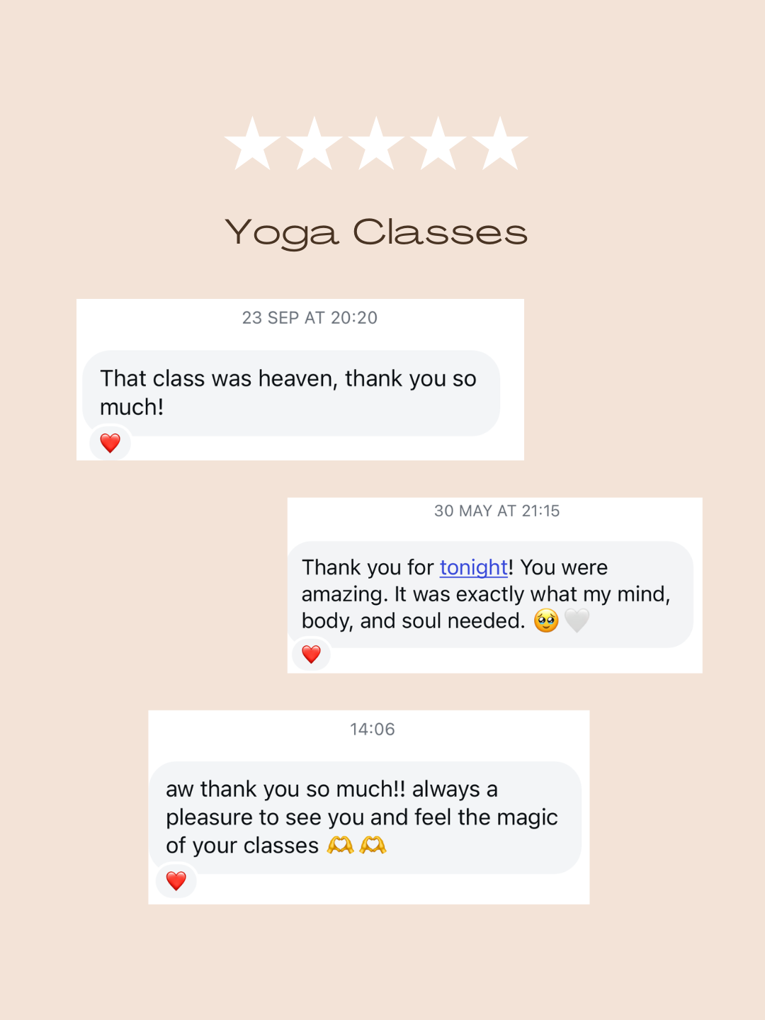 3 Testimonials of Yoga Classes with Viktoria Levenberg: "That class was heaven, thank you so much!" "Thank you for tonight! You were amazing. It was exactly what my mind, body, and soul needed." "Aw thank you so much!! Always a pleasure to see you and feel the magic of your classes."