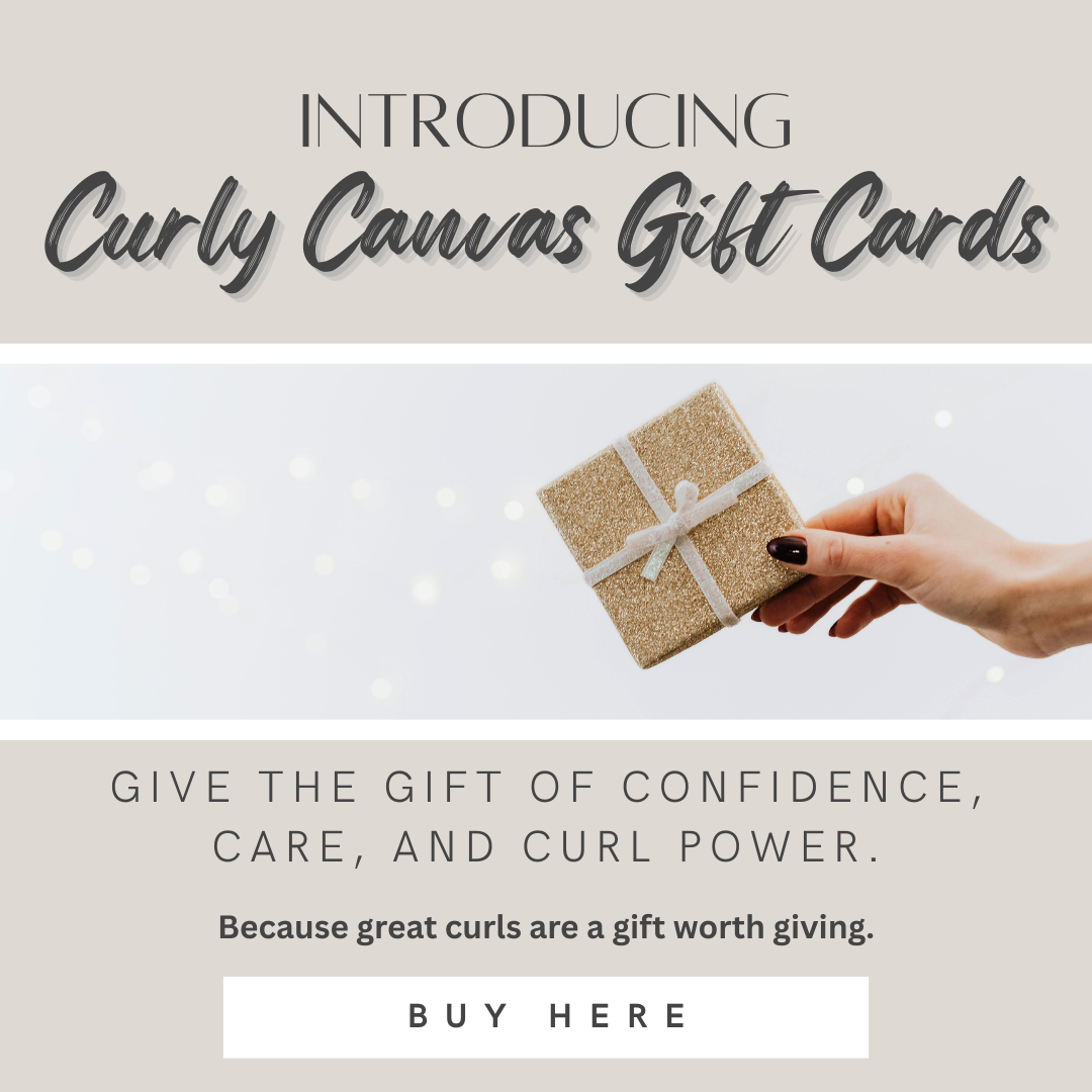 Image introducing Curly Canvas gift cards to give the gift of confidence, care and curl power. Click to buy.