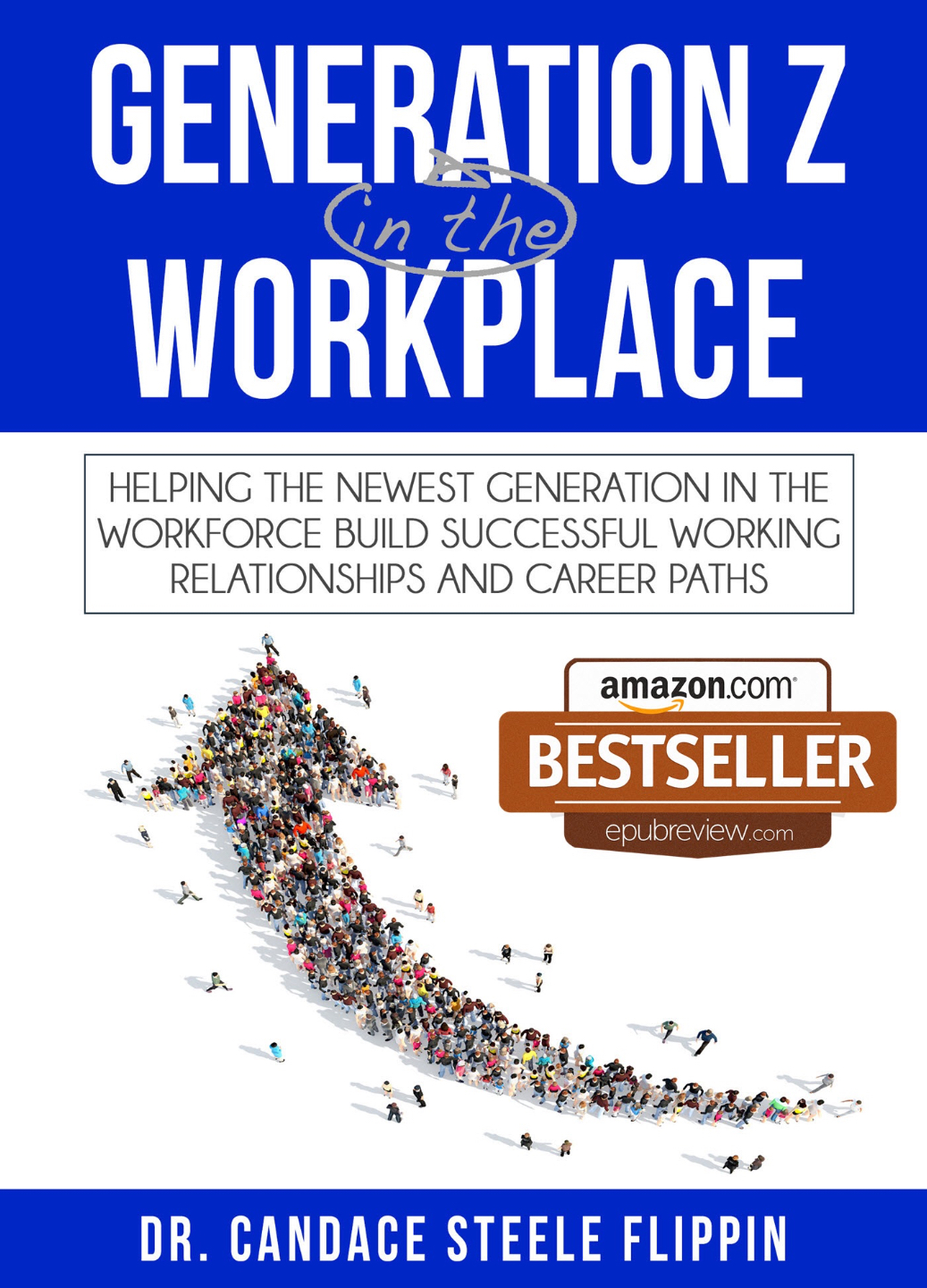 Generation Z in the Workplace: Book cover for Generation Z in the Workplace by Dr. Candace Steele Flippin, exploring generational dynamics and career paths.
