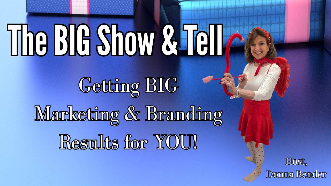 The BIG Show & Tell Getting BIG Marketing Results for YOU! Did You Know THIS SECRET Creates Measurable Growth in YOUR Business?