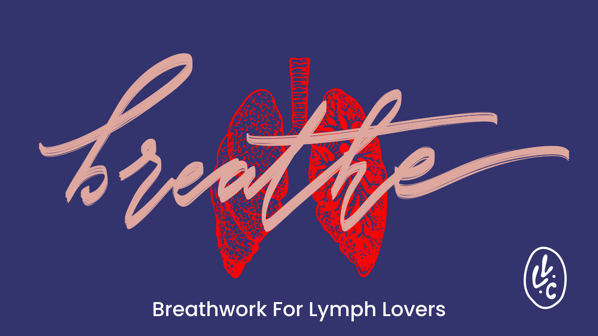 Breathwork For Lymph Lovers