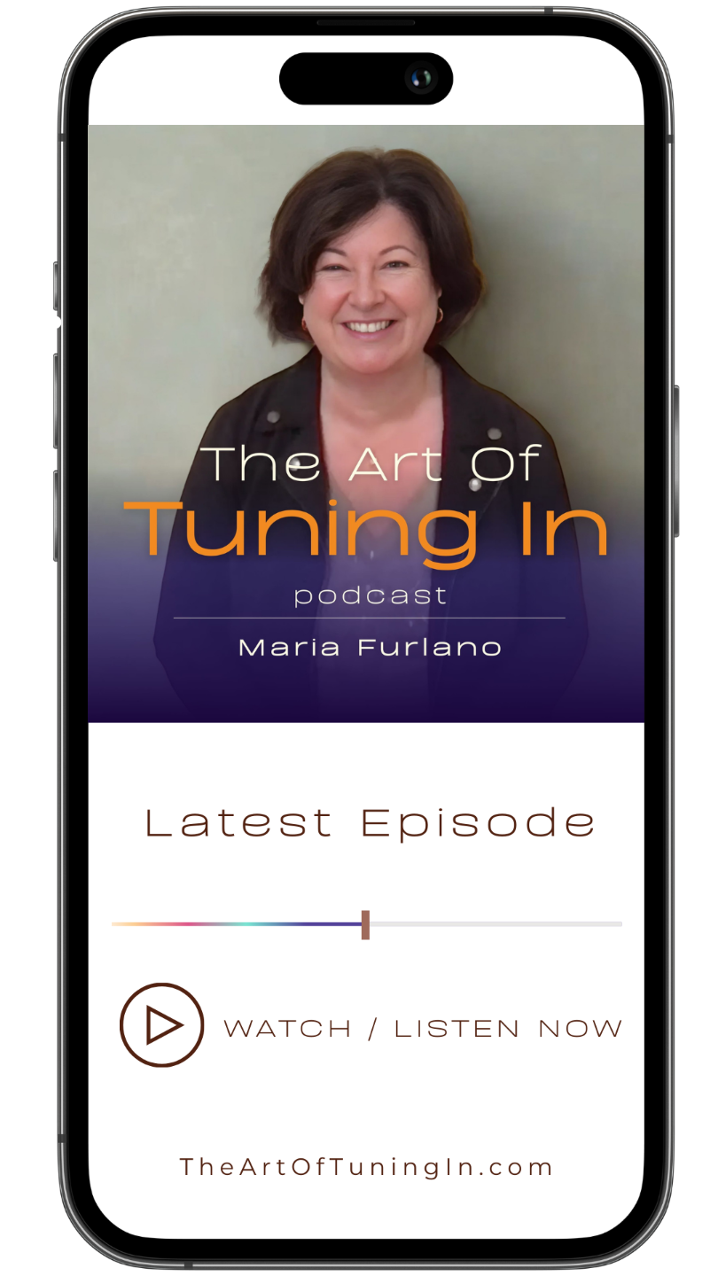 The Art Of Tuning In Podcast with Maria Furlano Latest Episode phone cover