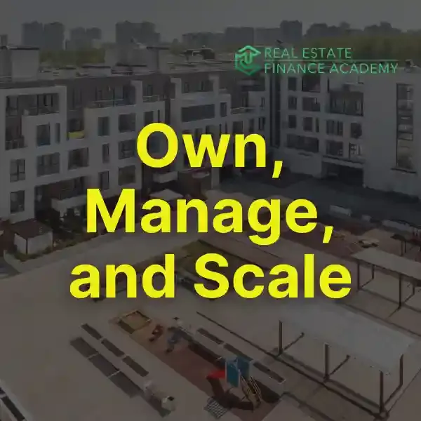6: Own, Manage, and Scale Your Portfolio