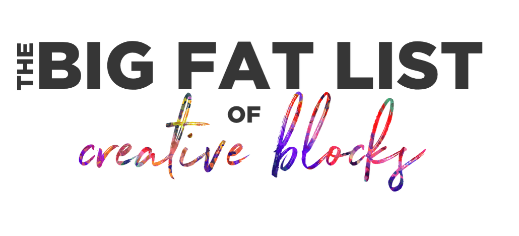 A Big Fat List of Creative Blocks