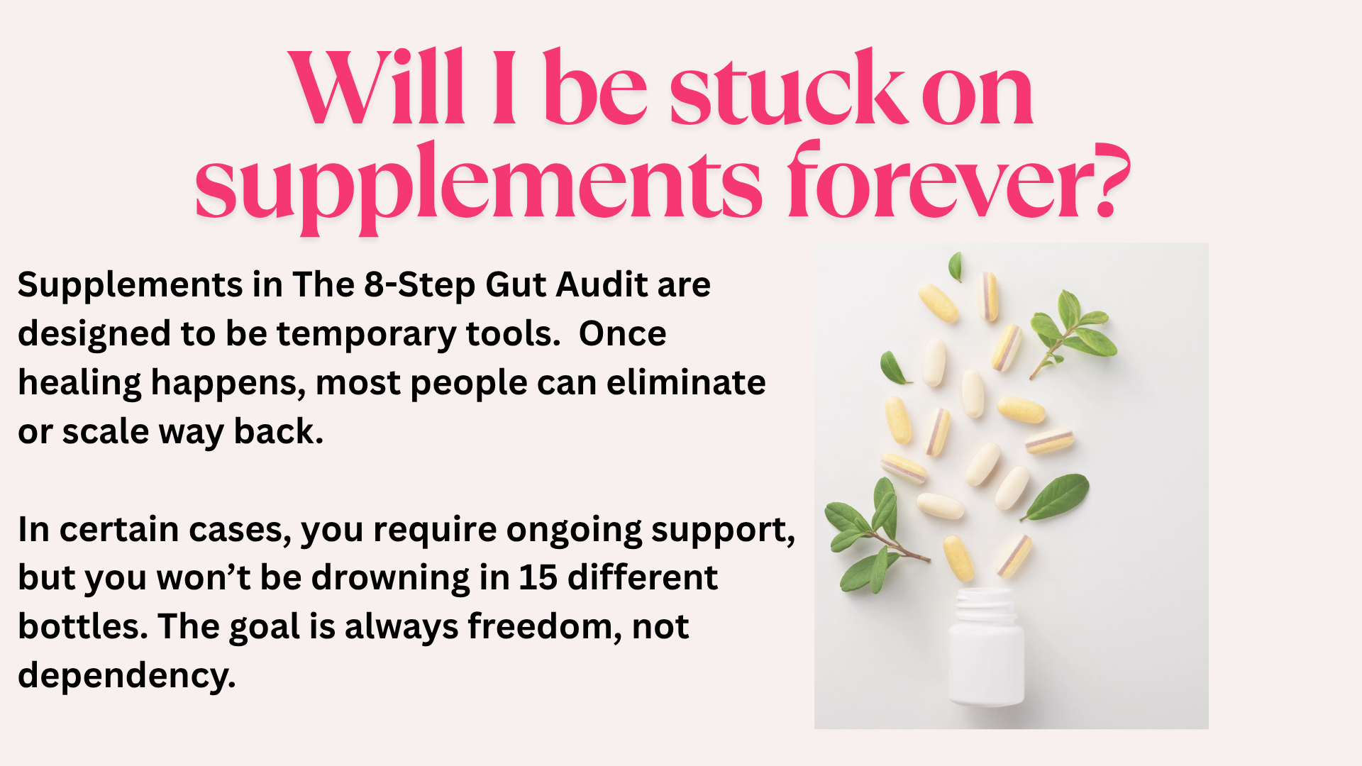 Vitamins and herbal supplements symbolizing short-term tools used in a functional medicine approach to improve gut health, support weight loss, and restore hormone balance in women without lifelong reliance