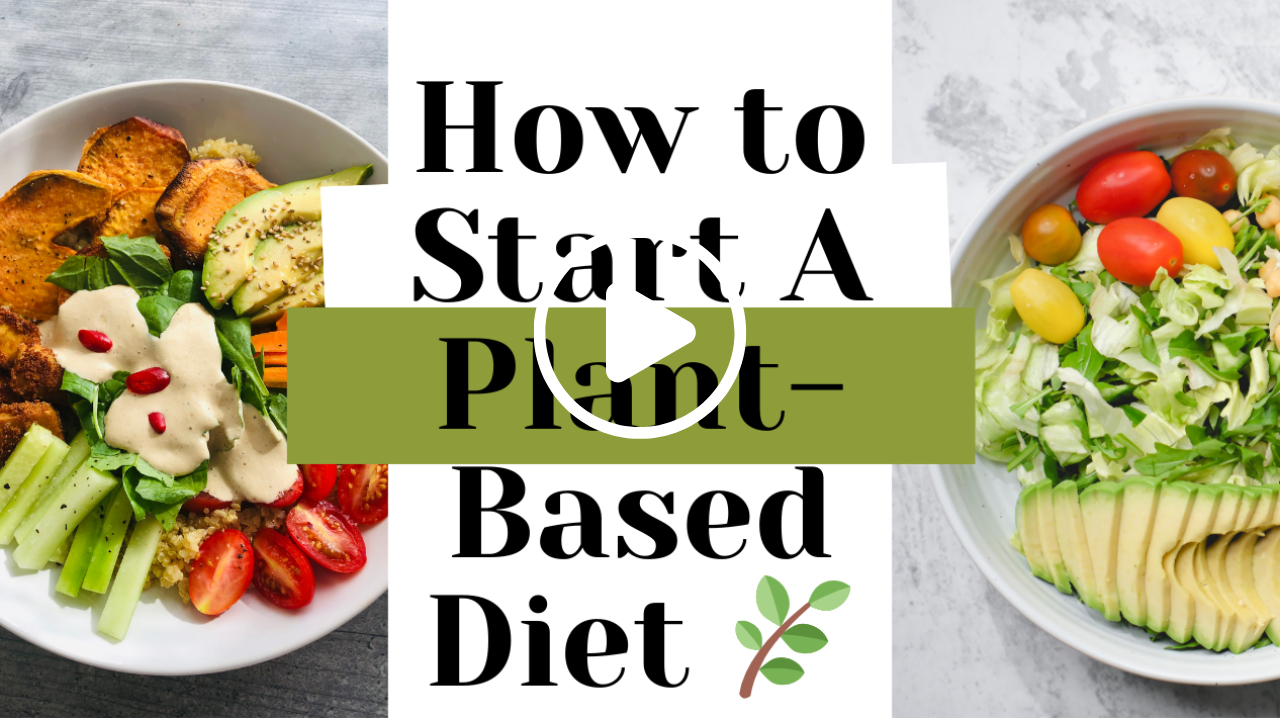 How To Start A Whole Foods Plant-Based Diet