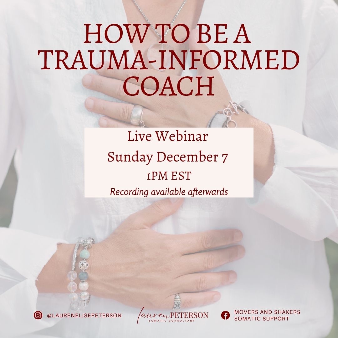 Faded image of two light skin hands with rings and bracelets touching the person's own heart and belly. Text reads "How to be a trauma-informed coach.  Live webinar, Sunday, December 7 1pm EST.  Recording available afterwards." with Lauren's logos on the bottom.  