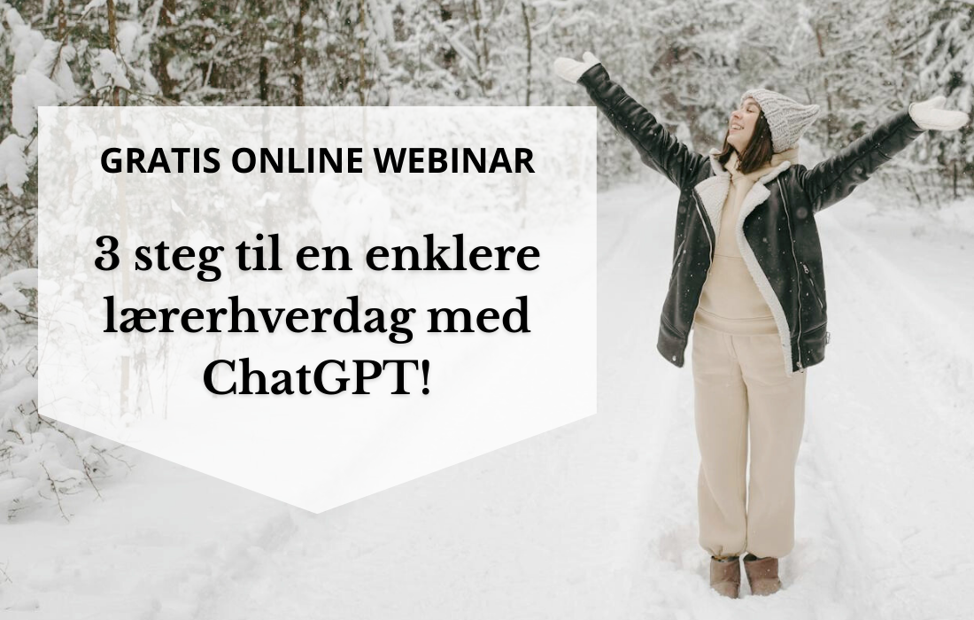 Gratis onlinewebinar: 3 steg til en enklere lærerhverdag med ChatGPT