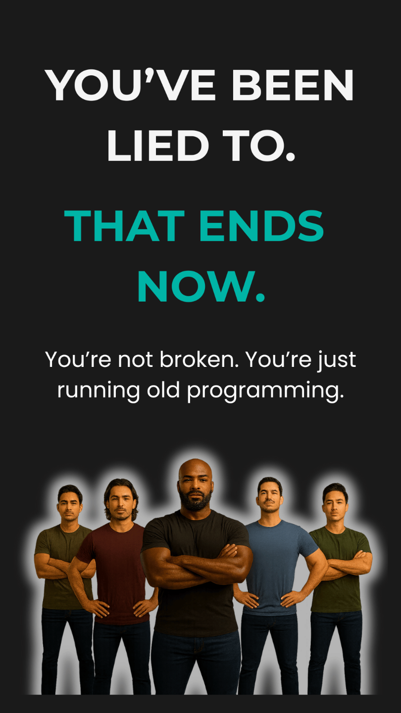 Dark masculine background with bold white text reading "You've been lied to. That ends now. You're not broken.  You're just running old programming. Teal button below labeled ‘Join the Challenge"