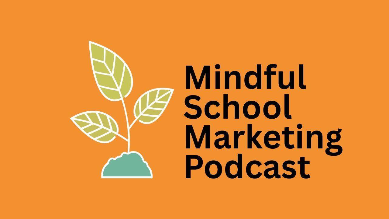 Mindful  School Marketing Podcast Logo