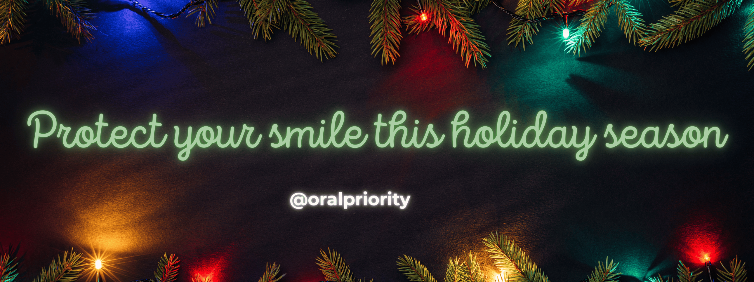 Protect your smile this holiday season @oralpriority